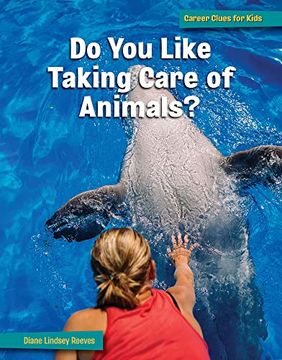 portada Do you Like Taking Care of Animals? (21St Century Skills Library: Career Clues for Kids) 