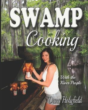 portada Swamp Cookin' With The River People: Untamed Recipes (en Inglés)