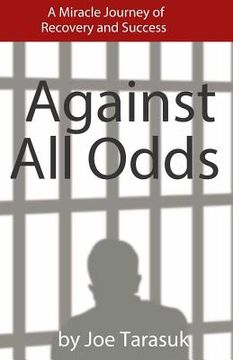 portada Against All Odds: A Miracle Journey of Recovery and Success (in English)