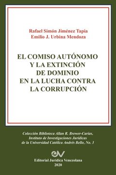 portada El Comiso Autónomo Y La Extinción de Dominio En La Lucha Contra La Corrupción (in Spanish)