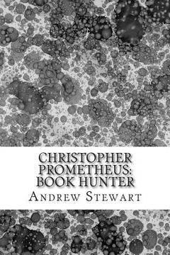 portada Christopher Prometheus: Book Hunter (en Inglés)