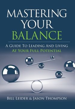 portada Mastering Your Balance: A Guide to Leading and Living at Your Full Potential (en Inglés)