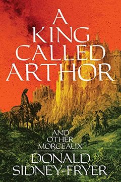 portada A King Called Arthor and Other Morceaux (en Inglés)