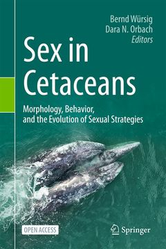 portada Sex in Cetaceans: Morphology, Behavior, and the Evolution of Sexual Strategies (en Inglés)