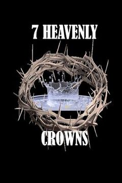 portada 7 Heavenly Crowns (in English)