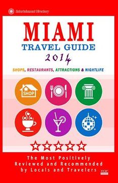 portada Miami Travel Guide 2014: Shops, Restaurants, Arts, Entertainment, Nightlife (New Travel Guide 2014) (in English)