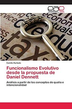 portada Funcionalismo Evolutivo Desde la Propuesta de Daniel Dennett: Análisis a Partir de los Conceptos de Qualia e Intencionalidad (in Spanish)