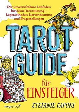 portada Tarot-Guide für Einsteiger der Unverzichtbare Leitfaden für Deine Tarotsitzung Legemethoden, Kartendeutung und Fragestellungen (en Alemán)