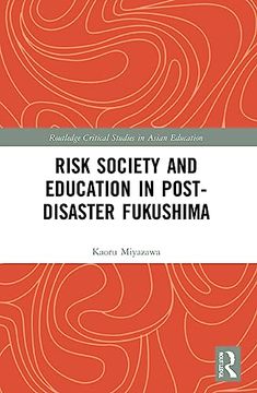 portada Risk Society and Education in Post-Disaster Fukushima (Routledge Critical Studies in Asian Education) (en Inglés)
