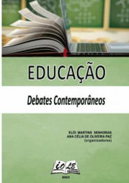 portada Educação: Debates Contemporâneos de Martins Senhoras Elói ana Célia de Oliveira paz (Organizadores)(Clube de Autores - Pensática, Unipessoal) (in Portuguese)