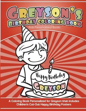 portada Greyson's Birthday Coloring Book Kids Personalized Books: A Coloring Book Personalized for Greyson that includes Children's Cut Out Happy Birthday Pos (en Inglés)