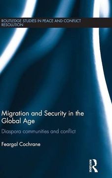 portada Migration and Security in the Global Age: Diaspora Communities and Conflict (Routledge Studies in Peace and Conflict Resolution) 