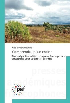 portada Comprendre pour croire: Être malgache chrétien, connaitre les croyances ancestrales pour s'ouvrir à l’Évangile (French Edition)