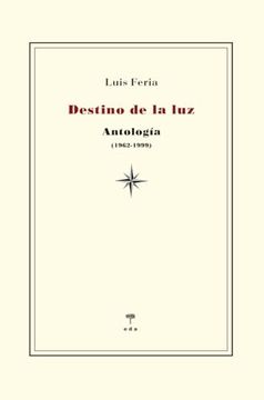 Destino de la Luz: Antología 1962-1999