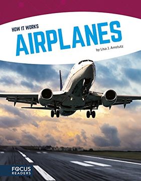 portada Airplanes (Focus Readers: How it Works: Navigator Level) (en Inglés)