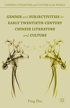 portada Gender and Subjectivities in Early Twentieth-Century Chinese Literature and Culture (Chinese Literature and Culture in the World)