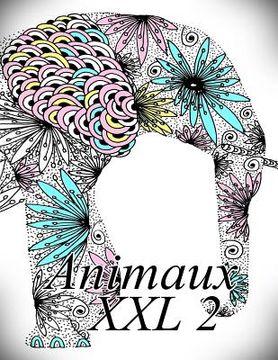 portada Animaux XXL 2: Coloriage Pour Enfants Et Adultes (in French)