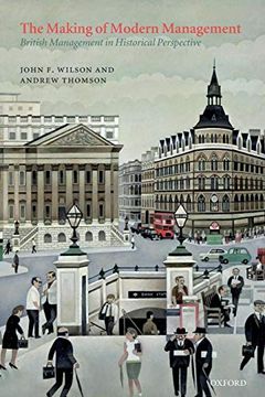 portada The Making of Modern Management: British Management in Historical Perspective 