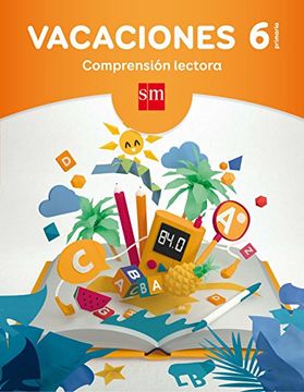 Vacaciones: Comprensión Lectora. 6 Educación Primaria (in Spanish)