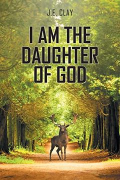 portada I am the Daughter of God: My Route Into and out of Mental Illness (And Other Writings) (en Inglés)
