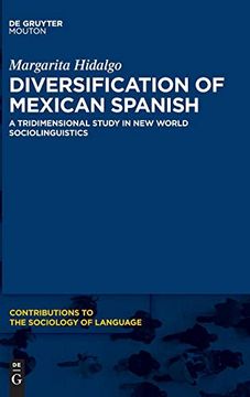 portada Diversification of Mexican Spanish: A Tridimensional Study in new World Sociolinguistics (Contributions to the Sociology of Language [Csl]) (in English)