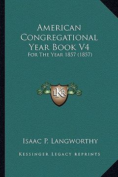 portada american congregational year book v4: for the year 1857 (1857) (en Inglés)