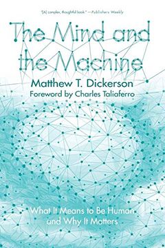 portada The Mind and the Machine: What it Means to be Human and why it Matters (en Inglés)