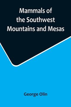 portada Mammals of the Southwest Mountains and Mesas (en Inglés)