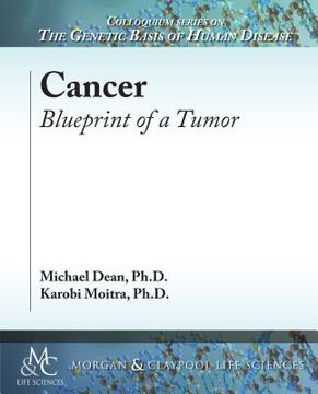 portada Cancer: Blueprint of a Tumor (Colloquium Series on the Genetic Basis of Human Disease) (en Inglés)