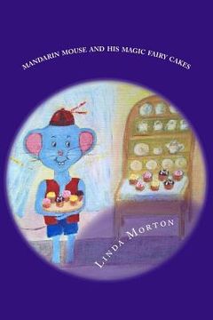 portada Mandarin mouse and his magic fairy cakes (en Inglés)