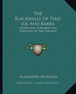portada the blackhalls of that ilk and barra: hereditary coroners and foresters of the garioch
