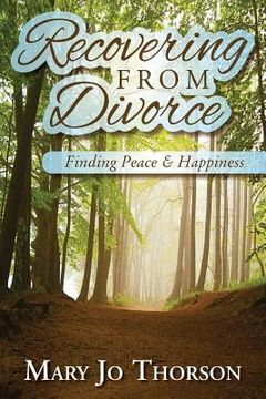 portada Recovering From Divorce: Finding Peace and Happiness (en Inglés)