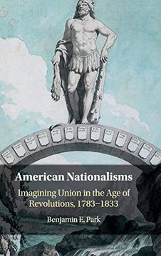 portada American Nationalisms: Imagining Union in the age of Revolutions, 1783–1833 (in English)