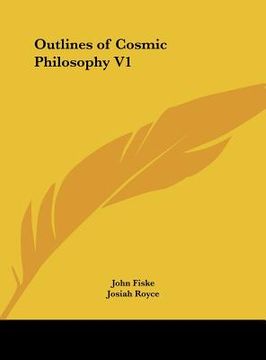 portada outlines of cosmic philosophy v1 (en Inglés)