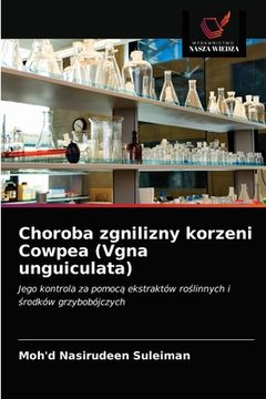 portada Choroba zgnilizny korzeni Cowpea (Vgna unguiculata) (en Polaco)