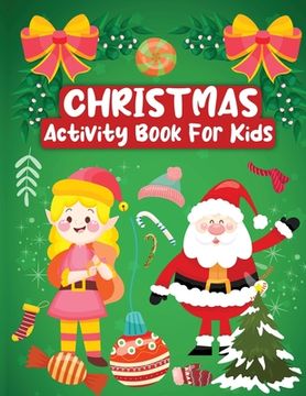 portada Christmas Activity Book for Kids: Christmas Activity Book for Kids Ages 8-12, A Fun Kids Christmas Activity Book, Coloring Pages, How to Draw, Mazes (en Inglés)