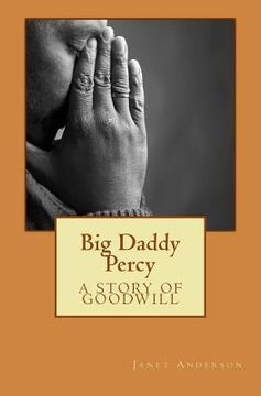 portada Big Daddy Percy: A Story of Goodwill (en Inglés)