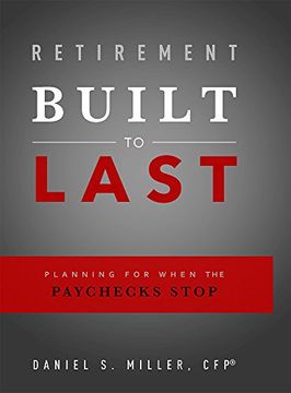 portada Retirement Built To Last: Planning For When The Paychecks Stop