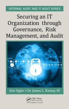 portada Securing an IT Organization through Governance, Risk Management, and Audit (Internal Audit and IT Audit)