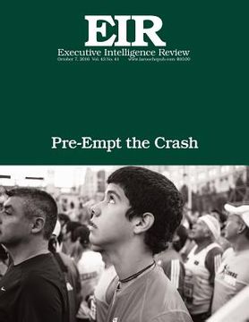 portada Pre-Empt the Crash: Executive Intelligence Review; Volume 43, Issue 41 (en Inglés)