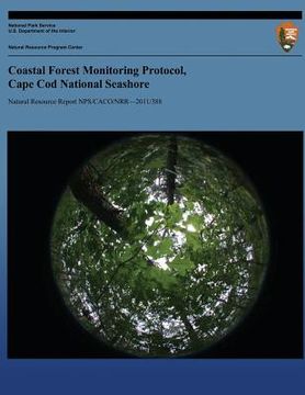 portada Coastal Forest Monitoring Protocol, Cape Cod National Seashore (en Inglés)