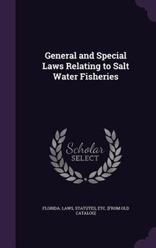 portada General and Special Laws Relating to Salt Water Fisheries (in English)