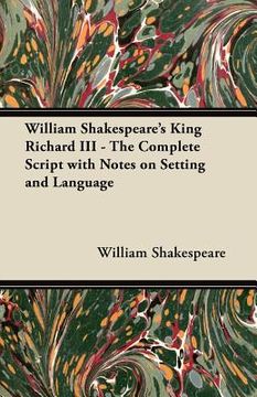 portada william shakespeare's king richard iii - the complete script with notes on setting and language (en Inglés)