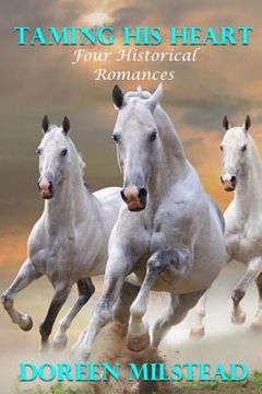 portada Taming His Heart: Four Historical Romances (in English)