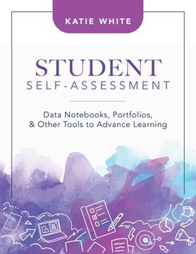portada Student Self-Assessment: Data Notebooks, Portfolios, and Other Tools to Advance Learning (in English)