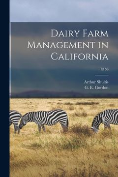 portada Dairy Farm Management in California; E156 (en Inglés)