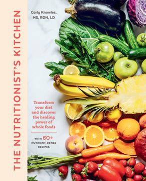 portada The Nutritionist's Kitchen: Transform Your Diet and Discover the Healing Power of Whole Foods (en Inglés)