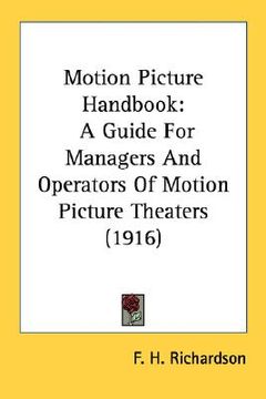 portada motion picture handbook: a guide for managers and operators of motion picture theaters (1916) (en Inglés)