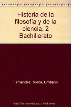 portada Historia de la filosofía y de la ciencia, 2 Bachillerato (in Spanish)