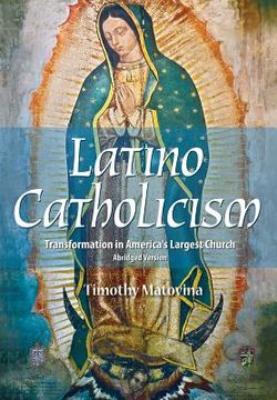 portada Latino Catholicism (Abridged Version): Transformation in America's Largest Church (en Inglés)